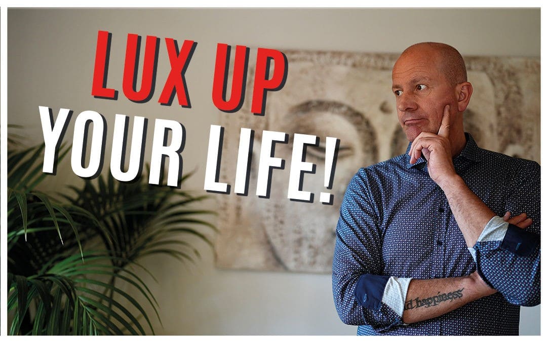 Lux up your life – Deine Erfolgsreise in eine authentische und luxuriöse Zukunft