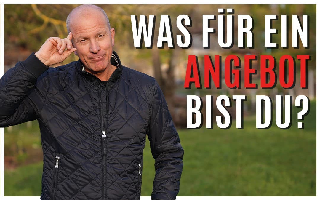 Was für ein Angebot bist Du?