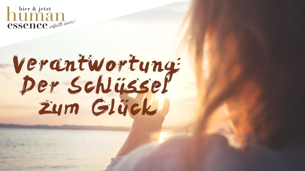 Selbstbestimmt und glücklich leben Verantwortung übernehmen