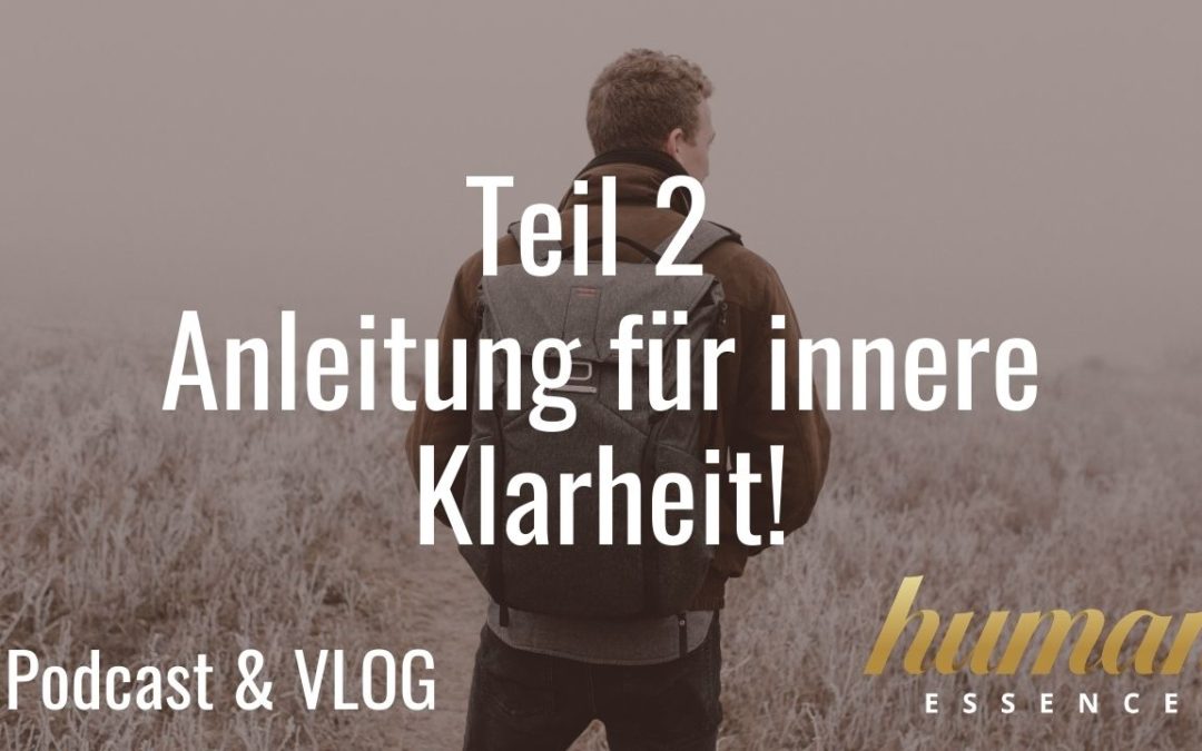 Teil 2: Anleitung für innere Klarheit! VLOG