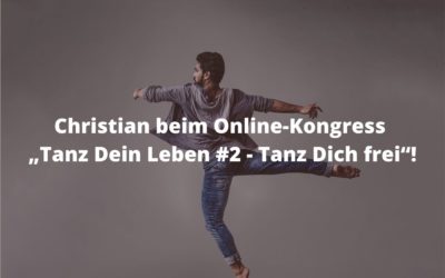Christian beim Online-Kongress „Tanz Dein Leben #2 – Tanz Dich frei“!