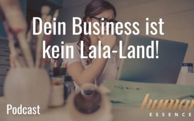 Dein Business ist kein Lala-Land!