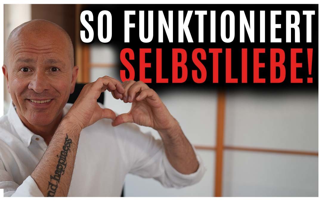 Wie funktioniert Selbstliebe?