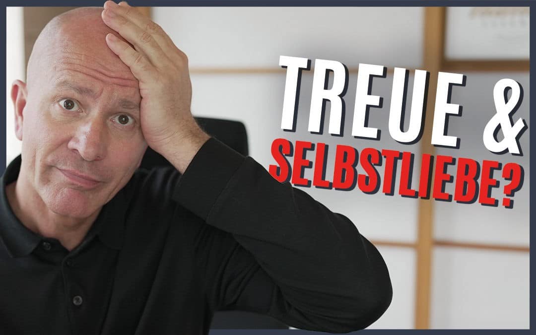 Treue und Selbstliebe