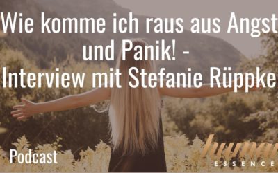Wie komme ich raus aus Angst und Panik! – Interview mit Stefanie Rüppke